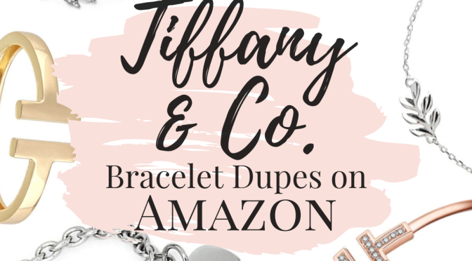 Tiffany Bracelet Dupes