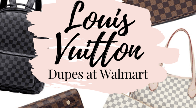 Louis Vuitton Dupes at Walmart